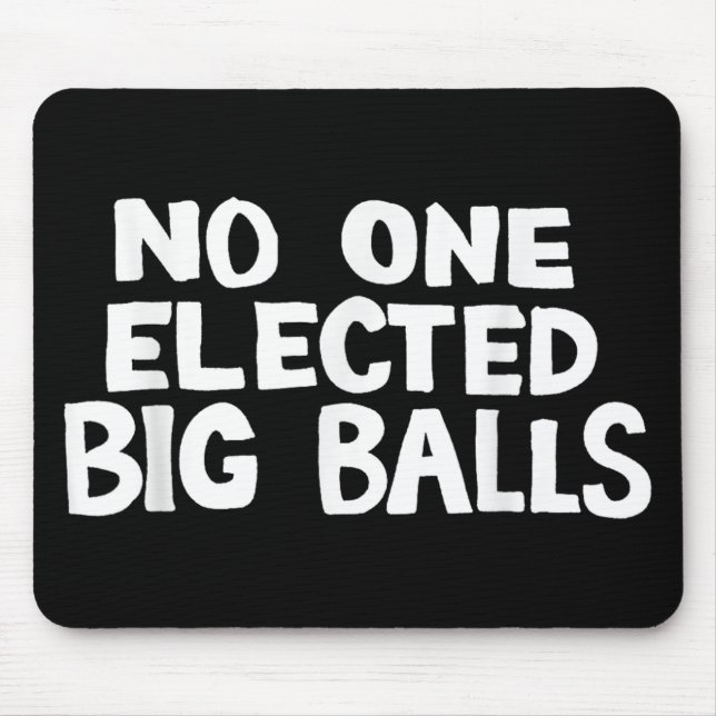 Elected Big Anti Trump  Mouse Pad (Front)
