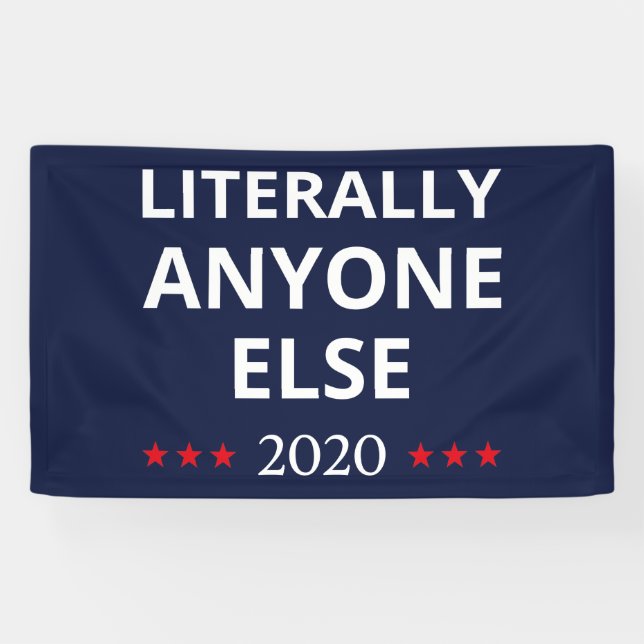 Election 2020, Anti-Trump - Anyone Else II Banner (Horizontal)