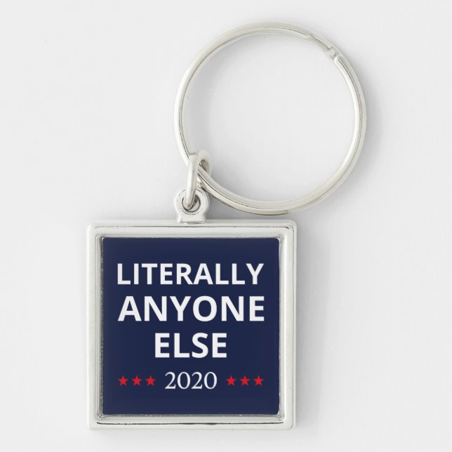 Election 2020, Anti-Trump - Anyone Else II Key Ring (Front)
