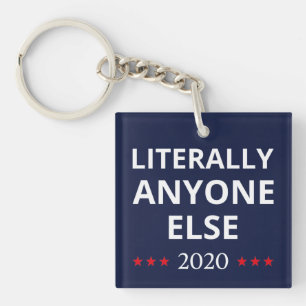 Election 2020, Anti-Trump - Anyone Else II Key Ring