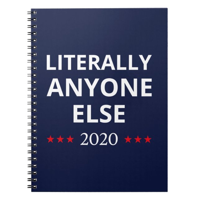 Election 2020, Anti-Trump - Anyone Else II Notebook (Front)