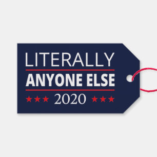 Election 2020, Anti-Trump - Anyone Else III Gift Tags