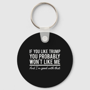 Election 2020 If You Like Trump You Probably Wont  Key Ring