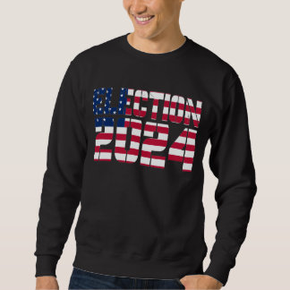 Election 2024 Sweatshirt
