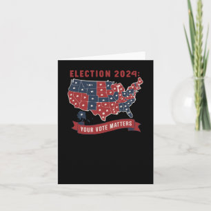 Election 2024 Your Vote S - Show Your Support And  Card