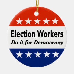 Election Workers Do It For Democracy Ceramic Tree Decoration
