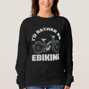 Electric Bike Battery Cyclist  Cycling Bicycle Bik Sweatshirt