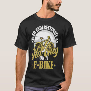 Electric Biker Never Underestimate An Old Man On A T-Shirt
