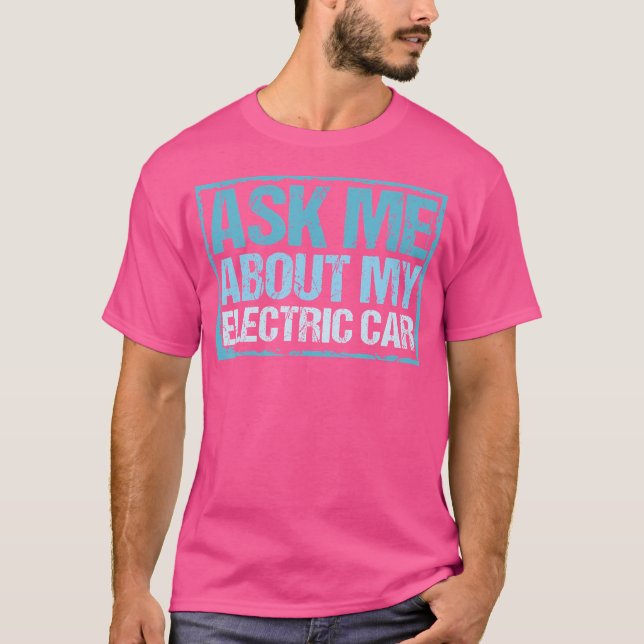 Electric Car Drive Electro Mobility Proud Plug T S T-Shirt (Front)