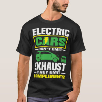 Electric Cars emit compliments Battery Electric Ve T-Shirt