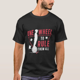 Electric Unicycle Rule Them All Funny Euc Monowhee T-Shirt