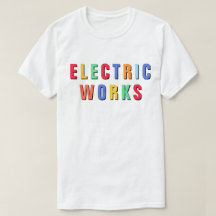 Electric Works™ T-Shirt