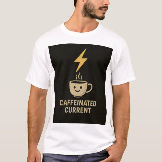 Electrical Engineer Caffeinated Current Coffee T-Shirt