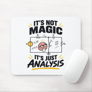 Electrical Engineer It's Not Magic - Just Analysis Mouse Pad