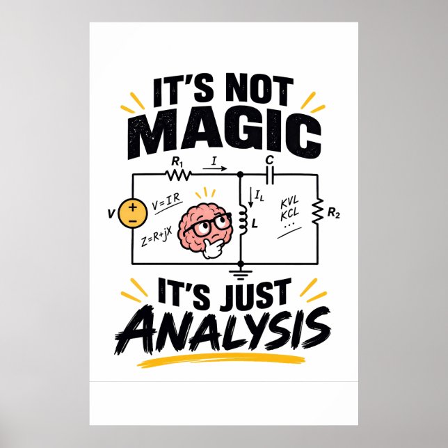 Electrical Engineer It's Not Magic - Just Analysis Poster (Front)
