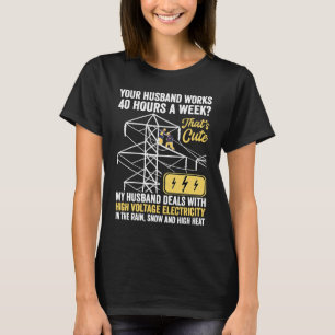 electrical lineman's wife lineman spouse  Quote T-Shirt