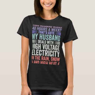 Electrical Lineman's Wife Lineman Spouse Quote T-Shirt