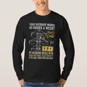 electrical lineman's wife lineman spouse  Quote T-Shirt