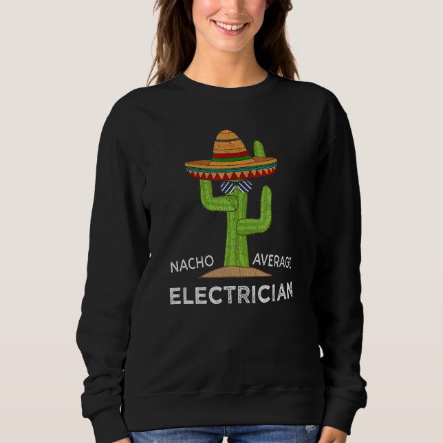 Electrical Worker Humour   Meme Saying Electrician Sweatshirt (Front)