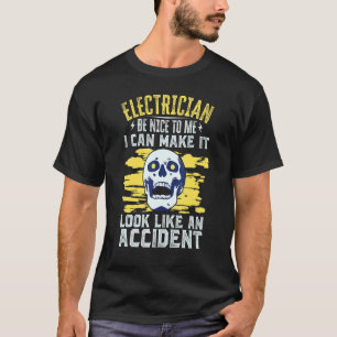 Electrician Be Nice To Me  Saying Electrical Engin T-Shirt