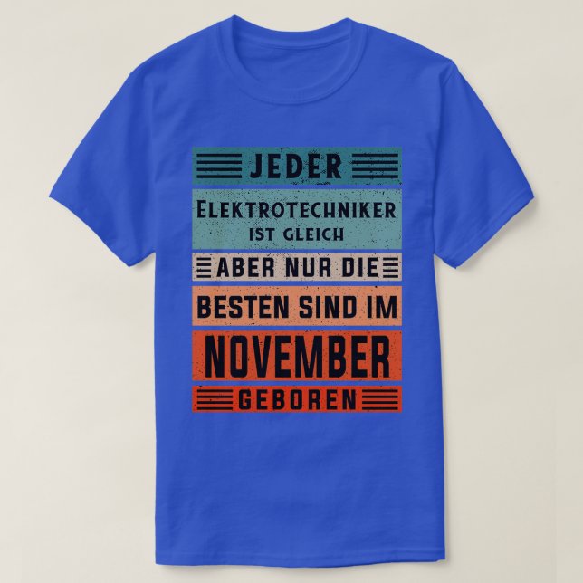 Electrician birthday November born electrical engi T-Shirt (Design Front)
