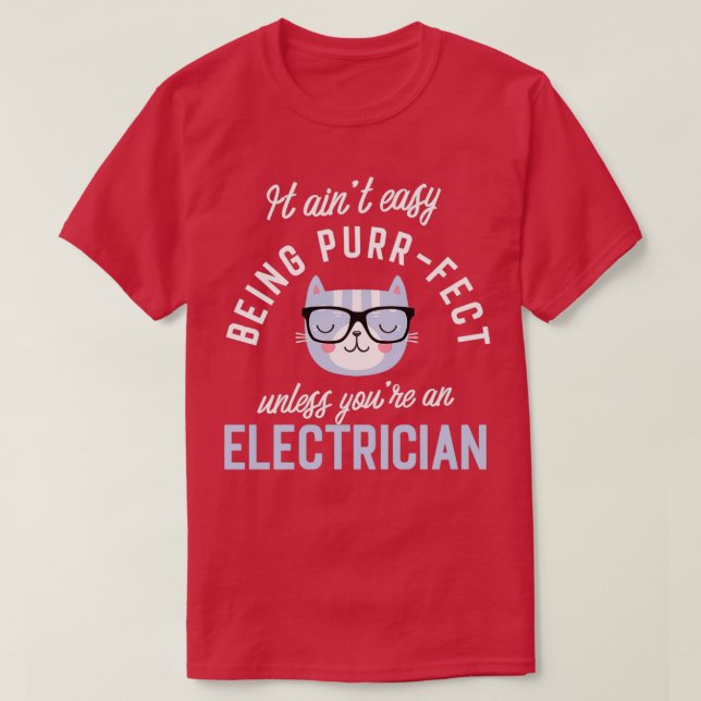Electrician Cat Lover Gifts It aint easy being Pur T-Shirt (Design Front)