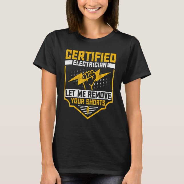 Electrician   Certified Electrician Lineman T-Shirt (Front)