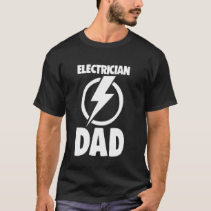 Electrician Dad Worker Tee Funny Electrician Love