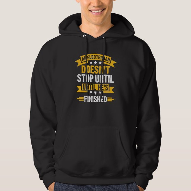 Electrician Doesnt Stop Until Electrician Hoodie (Front)