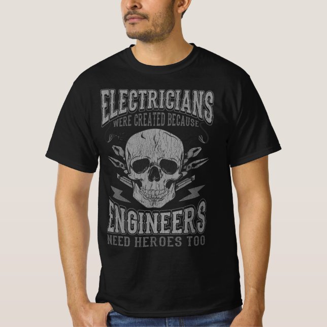 Electrician Funny Quotes Engineers Need Heroes Men T-Shirt (Front)