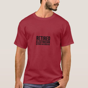 Electrician Gift - Retired Electrician Nothing T-Shirt