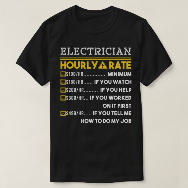 Electrician Hourly Rate 100$ Money Salary Pay Cash T-Shirt (Design Front)