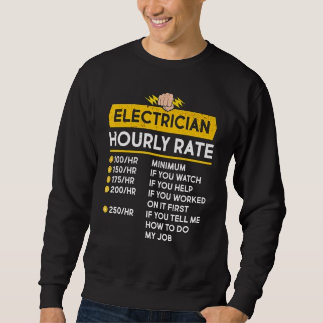 Electrician Hourly Rate Electrical Cable Lineman Sweatshirt (Front)