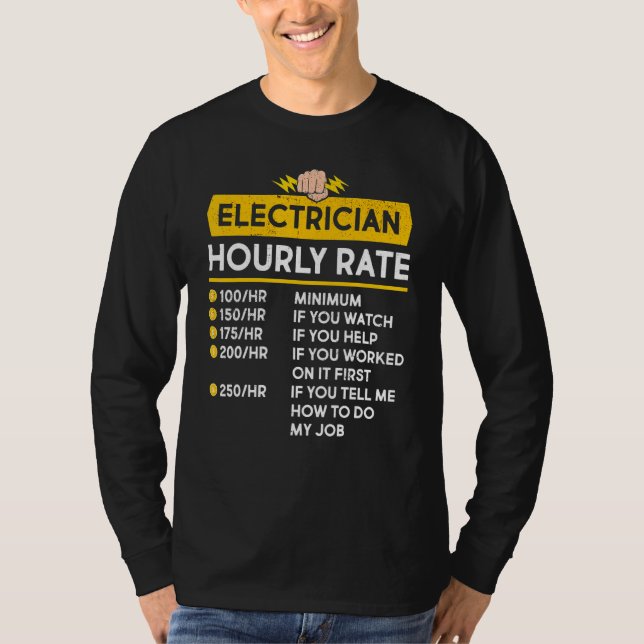 Electrician Hourly Rate Electrical Cable Lineman T-Shirt (Front)