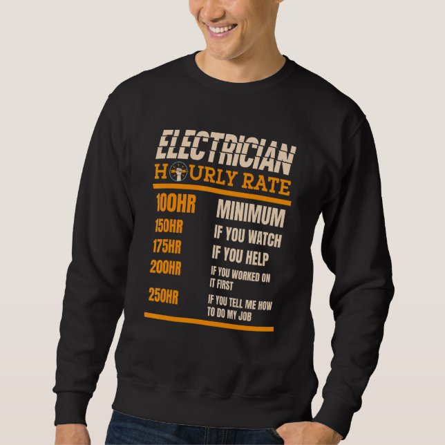 Electrician Hourly Rate Electrical Lineman Electri Sweatshirt (Front)