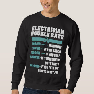 Electrician Hourly Rate Electricity Electrician Sweatshirt