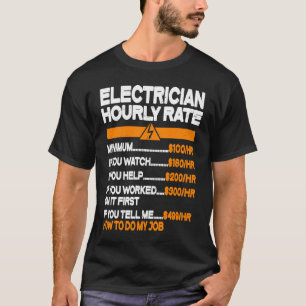 Electrician Hourly Rate Electricity Electrician T-Shirt