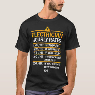 Electrician Hourly Rates Lineman T-Shirt