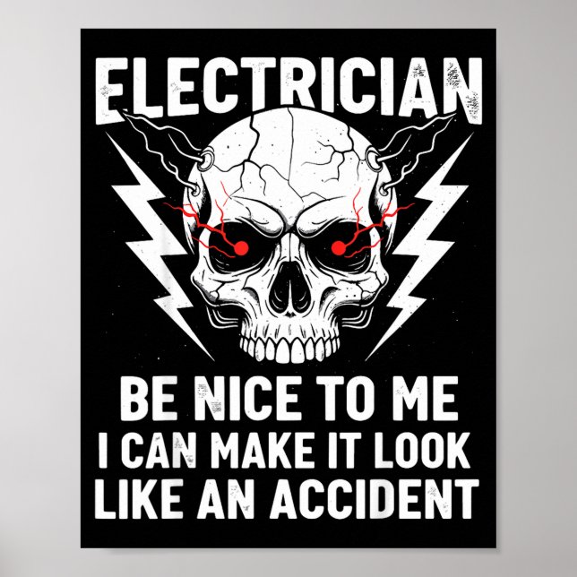 Electrician Humor Be Nice To Me Funny Electrician  Poster (Front)