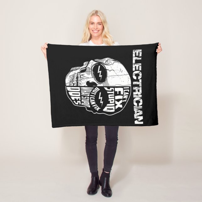 Electrician I Can't Fix Stupid Skull Gift  Fleece Blanket (In Situ)