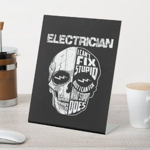 Electrician I Can't Fix Stupid Skull Gift Pedestal Sign