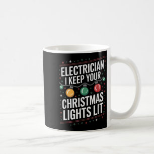 Electrician I Keep Yours Christmas Lights Lit Elec Coffee Mug