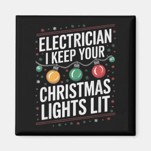 Electrician I Keep Yours Christmas Lights Lit Elec Magnet