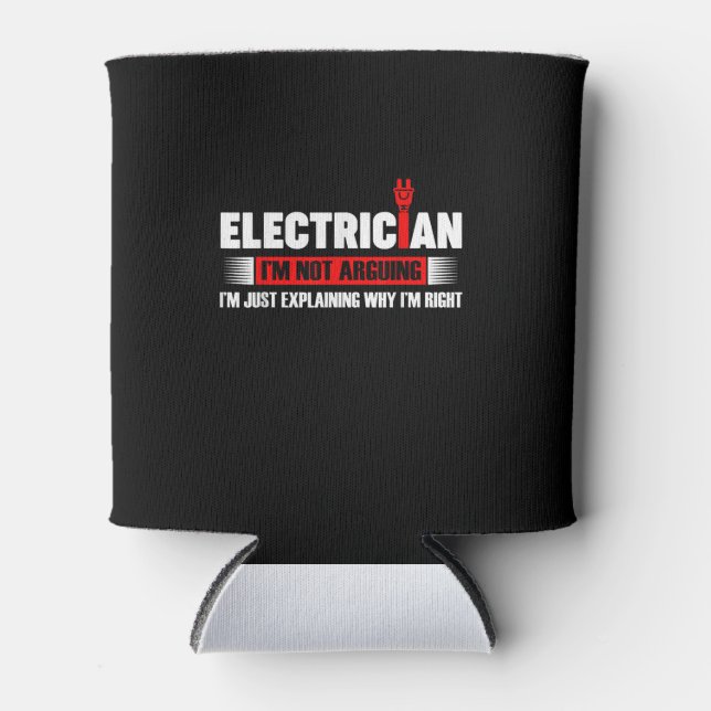 Electrician I Not Arguing I'm Just Explaining Can Cooler (Front)