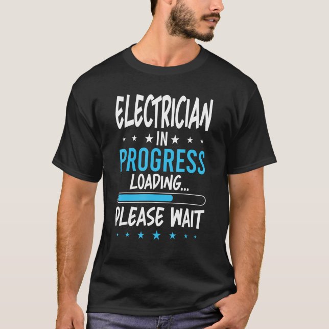 Electrician in Progress T-Shirt (Front)