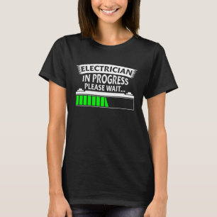 Electrician in progress Voltage Lineman Circuit Ca T-Shirt