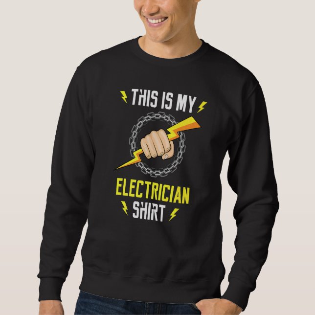 Electrician Ironic Quote Electro Worker Craftsman  Sweatshirt (Front)