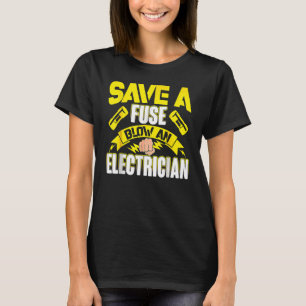 Electrician Men Women Electrical Fuse Engineers T-Shirt