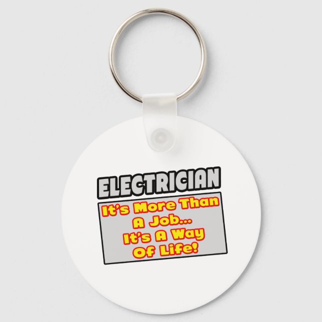 Electrician...More Than Job, Way of Life Key Ring (Front)