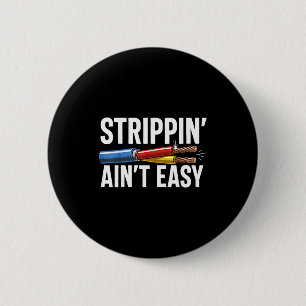 Electrician N Ain't Easy Funny Dad Fathers Day  6 Cm Round Badge